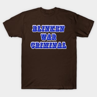 Blinken Criminal - Front T-Shirt